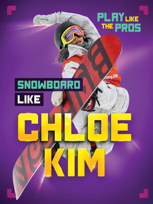 cover image of Snowboard Like Chloe Kim